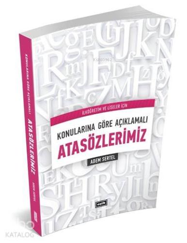 Konularına Göre Açıklamalı Atasözlerimiz | Adem Sertel | Eşik Yayınlar