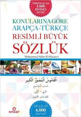 Konularına Göre Arapça - Türkçe Resimli Büyük Sözlük | Muhammed Sabır 