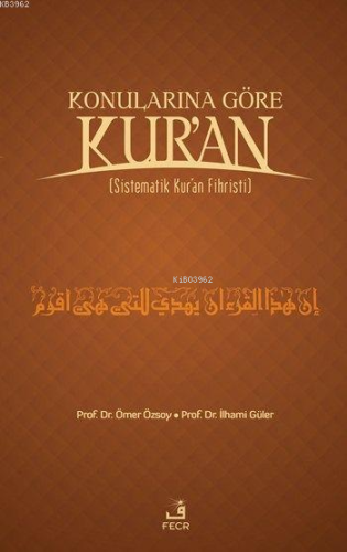 Konularına Göre Kur'an; Sistematik Kur'an Fihristi | Ömer Özsoy | Fecr