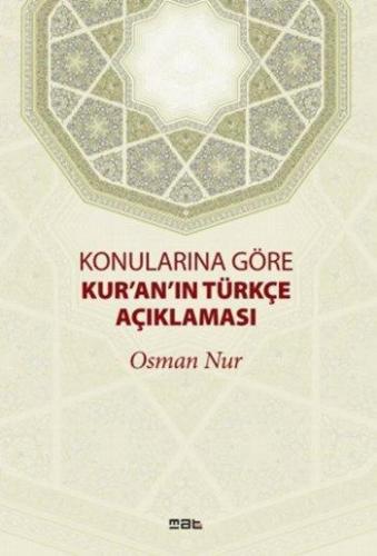 Konularına Göre Kur'an'ın Türkçe Açıklaması | Osman Nur | Mat Kitap Ya