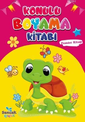 Konulu Boyama Kitabı - Pembe Kitap | Hatice Nurbanu Karaca | Sancak Ço