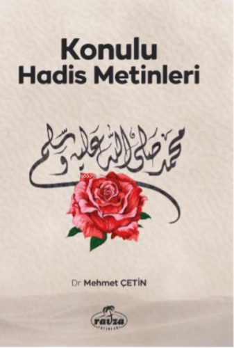 Konulu Hadis Metinleri | Mehmet Çetin | Ravza Yayınları