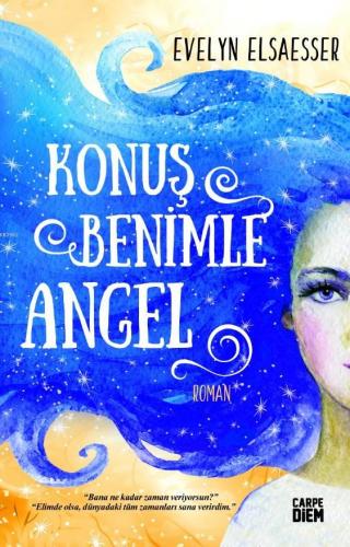 Konuş Benimle Angel | Evelyn Elsaesser Valarinoo | Carpe Diem Kitap