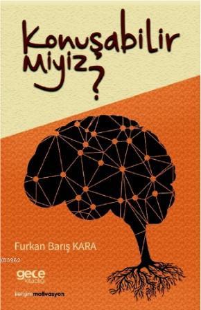 Konuşabilir Miyiz ? | Furkan Barış Kara | Gece Kitaplığı Yayınları