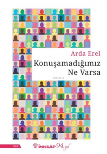 Konuşamadığımız Ne Varsa | Arda Erel | İnkılâp Kitabevi