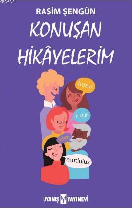 Konuşan Hikâyelerim | Rasim Şengün | Uyanış Yayınevi