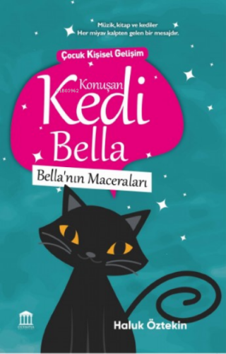 Konuşan Kedi Bella’nın Maceraları | Haluk Öztekin | Olympia Yayınları