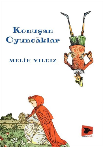 Konuşan Oyuncaklar | Melih Yıldız | Alakarga Sanat Yayınları