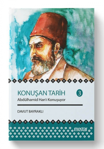 Konuşan Tarih 3 - Abdülhamid Hanı Konuşuyor | Davut Bayraklı | Mostar 