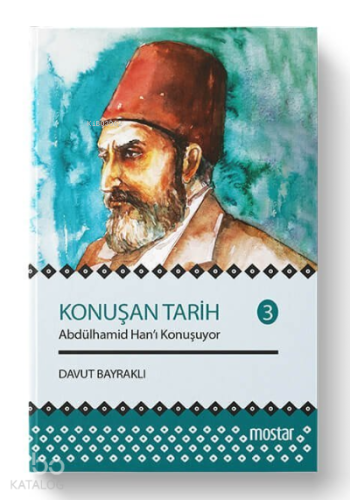 Konuşan Tarih 3 - Abdülhamid Hanı Konuşuyor | Davut Bayraklı | Mostar 