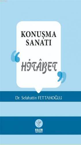 Konuşma Sanatı; Hitabet | Selahattin Fettahoğlu | Kalem Yayınevi