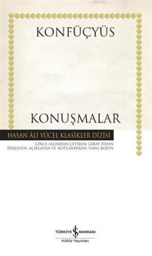 Konuşmalar (Ciltli) | Konfüçyüs | Türkiye İş Bankası Kültür Yayınları