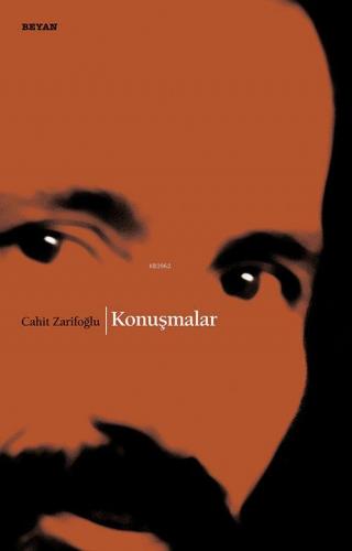 Konuşmalar | Cahit Zarifoğlu | Beyan Yayınları