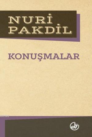 Konuşmalar | Nuri Pakdil | Edebiyat Dergisi Yayınları