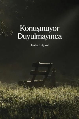 Konuşmuyor Duyulmayınca | Furkan Akyol | Ritim Sanat Yayınları