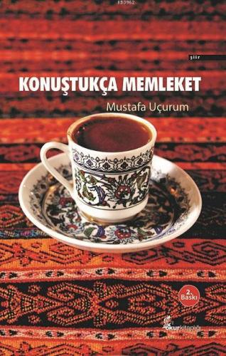 Konuştukça Memleket | Mustafa Uçurum | Okur Kitaplığı Yayınları