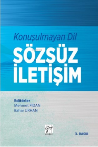 Konuşulmayan Dil Sözsüz İletişim | Mehmet Fidan | Gazi Kitabevi