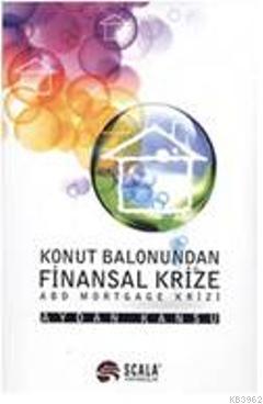 Konut Balonundan Finansal Krize; ABD Mortgage Krizi | Aydan Kansu | Sc