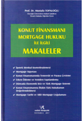 Konut Finansmanı Mortgage Hukuku ile İlgili Makaleler | Mustafa Topalo