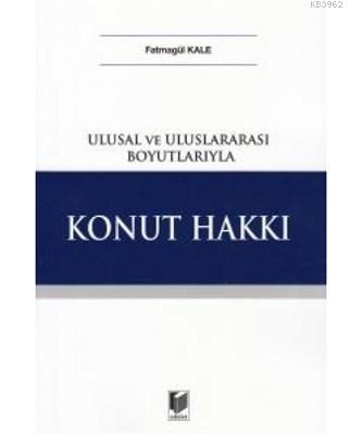 Konut Hakkı Ulusal ve Uluslararası Boyutlarıyla | Fatmagül Kale | Adal