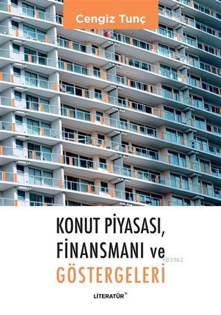 Konut Piyasası, Finansmanı ve Göstergeleri | Cengiz Tunç | Literatür Y