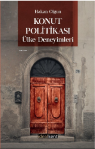 Konut Politikası Ülke Deneyimleri | Hakan Olgun | İdealKent Yayınları