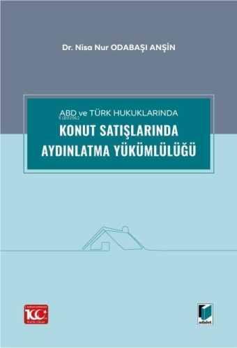 Konut Satışlarında Aydınlatma Yükümlülüğü;ABD ve Türk Hukuklarında | N