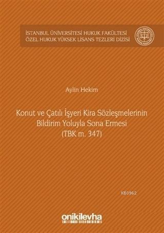 Konut ve Çatılı İşyeri Kira Sözleşmelerinin Bildirim Yoluyla Sona Erme