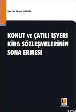 Konut ve Çatılı İşyeri Kira Sözleşmelerinin Sona Ermesi | Murat Doğan 