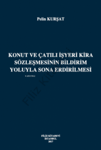 Konut Ve Çatılı İşyeri Kira Sözleşmesinin Bildirim Yoluyla Sona Erdiri