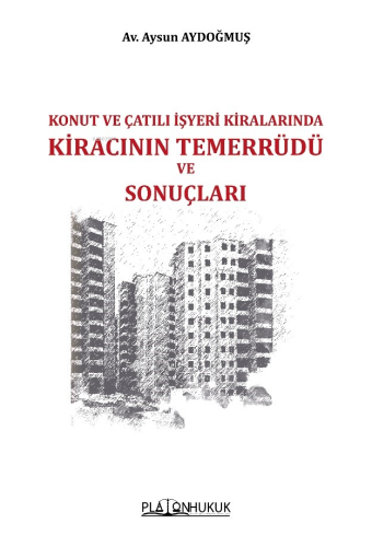 Konut Ve Çatılı İşyeri Kiralarında Kiracının Temerrüdü Ve Sonuçları | 