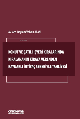 Konut ve Çatılı İşyeri Kiralarında Kiralananın Kiraya Verenden Kaynakl