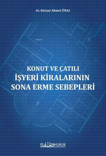 Konut ve Çatılı İşyeri Kiralarının Sona Erme Sebepleri | Kürşat Ahmet 