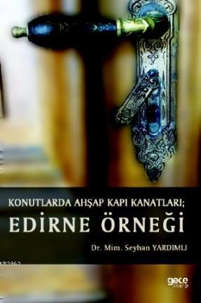 Konutlarda Ahşap Kapı Kanatları Edirne Örneği | Seyhan Yardımlı | Gece