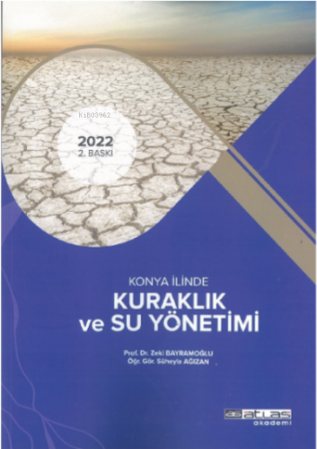 Konya İlinde Kuraklık Ve Su Yönetimi | Zeki Bayramoğlu | Atlas Akademi