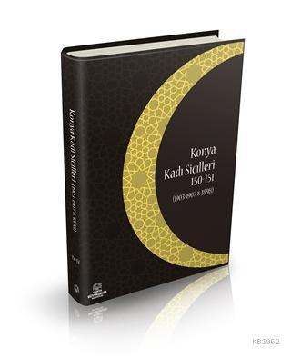 Konya Kadı Sicilleri 150-151; (1903 - 1907 ve 1898) | İzzet Sak | Kony