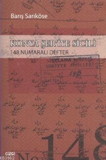 Konya Şer'iye Sicili 148 Numaralı Defter | Barış Sarıköse | Çizgi Kita