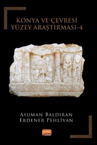 Konya ve Çevresi Yüzey Araştırması - 4 | Asuman Baldıran | Nobel Bilim