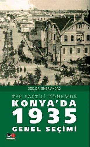 Konya'da 1935 Genel Seçimi | Ömer Akdağ | Literatürk Yayınları