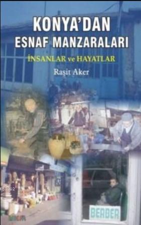 Konya'dan Esnaf Manzaraları; İnsanlar ve Hayatlar | Raşit Aker | Nüve 