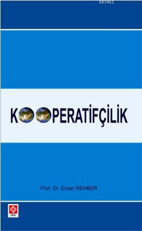 Kooperatifçilik | Erkan Rehber | Ekin Kitabevi Yayınları