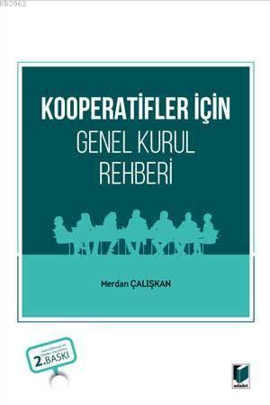 Kooperatifler İçin Genel Kurul Rehberi | Merdan Çalışkan | Adalet Yayı