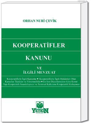 Kooperatifler Kanunu ve İlgili Mevzuat | Orhan Nuri Çevik | Yetkin Yay