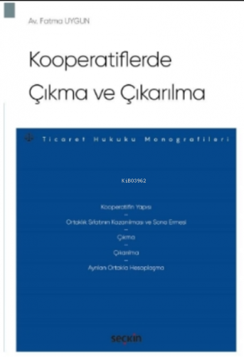 Kooperatiflerde Çıkma ve Çıkarılma | Fatma Uygun | Seçkin Yayıncılık