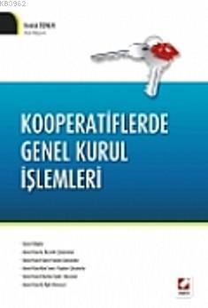 Kooperatiflerde Genel Kurul İşlemleri | Kemal Özmen | Seçkin Yayıncılı