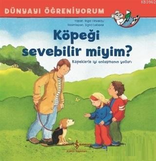 Köpeği Sevebilir miyim? - Dünyayı Öğreniyorum | Inga Vinkelau | Türkiy