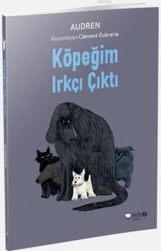 Köpeğim Irkçı Çıktı | Audren | Redhouse Kidz / Sev Matbaacılık ve Yayı