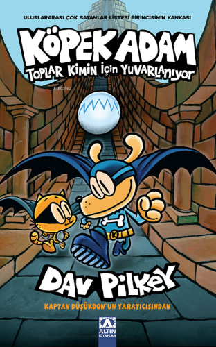 Köpek Adam-7 / Toplar Kimin İçin Yuvarlanıyor | Dav Pilkey | Altın Kit