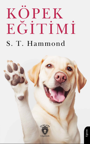 Köpek Eğitimi | S. T. Hammond | Dorlion Yayınevi