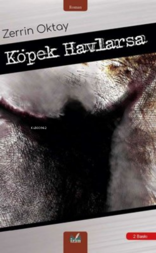 Köpek Havlarsa | Zerrin Oktay | İzan Yayıncılık